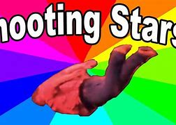 Image result for Look a Shooting Star Meme