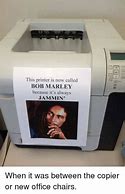 Image result for Bob Marley Printer Meme