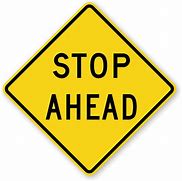 Image result for Stop Ahead Sign