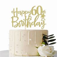 Image result for Happy 60th Birthday Cake Topper