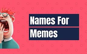 Image result for Meme Girl Names