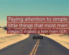 Image result for Pay Attention to the Little Things