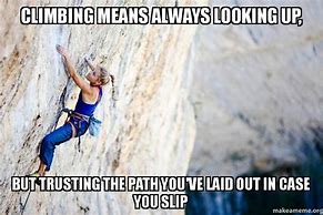 Image result for Funny Keep Climbing Meme