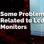 Image result for Monitor Issues LCD