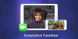 Image result for FaceTime ScreenShot