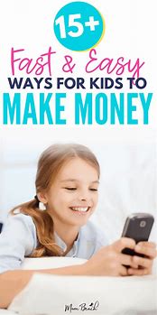 Image result for How to Get Money Fast as a Kid