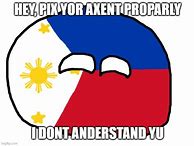 Image result for Filipino Accent Meme