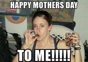 Image result for Mother's Day Meme