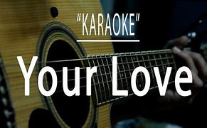 Image result for Your Love Karaoke