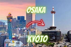 Image result for Osaka vs Kyoto