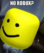 Image result for Roblox No ROBUX Meme