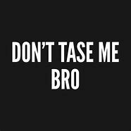 Image result for Don't at Me Bro Meme