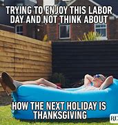 Image result for Labor Day Meme