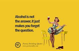 Image result for Funny Drinking Quotes