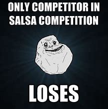 Image result for Pours Salsa Meme