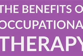Image result for Benefits of Occupational Therapy
