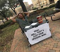 Image result for Change My Opinion Meme