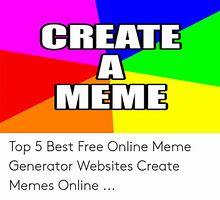 Image result for Making Memes Free