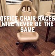 Image result for Bad Office Chair Meme