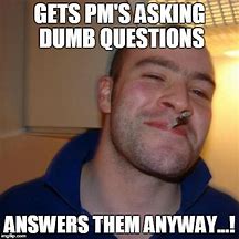 Image result for Asking All Them Questions Meme