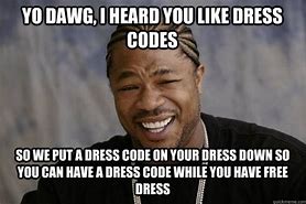Image result for dress codes memes work