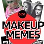Image result for Cosmetics Beauty Products Memes Happy