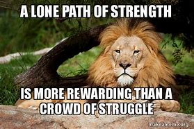 Image result for Lion Meme Strength