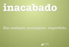 Image result for inacabado
