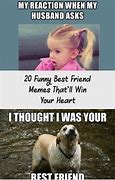 Image result for You Are My Special Friend Meme