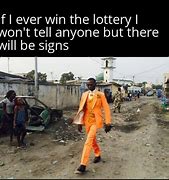 Image result for Funny Meme Win Lottery
