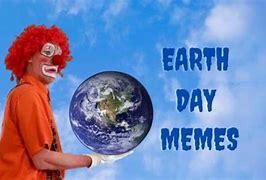 Image result for Funny Earth Day F U