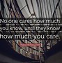 Image result for No One Cares Quotes