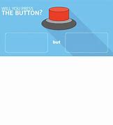 Image result for Button Press Meme Template