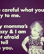 Image result for Mess with My Children Quote