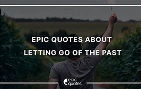 Image result for Past Is Past Quotes