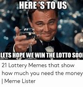 Image result for Want to Win the Lottery Meme