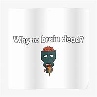 Image result for Brain Dead Meme Anime