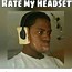 Image result for Headset Hair Meme