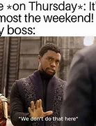 Image result for Weekend Plans Meme