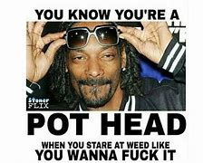 Image result for Pro Weed Memes