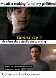Image result for Please Cry Meme