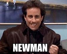 Image result for Newman Meme