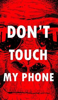 Image result for Don't Touch My Phone Red