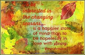 Image result for a change of seasons