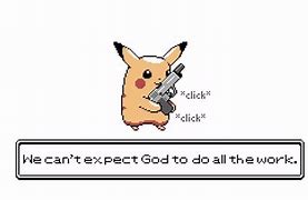 Image result for Pikachu with Gun Meme