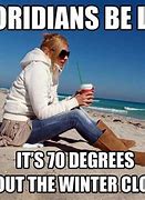 Image result for Florida Cold Funny Memes