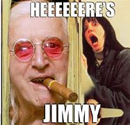 Image result for Boss Named Jimmy Meme
