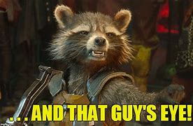 Image result for Raccoon Guardians of the Galaxy Meme