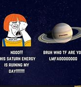 Image result for Saturn Energy Meme