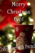 Image result for Christmas Eve Morning Coffee